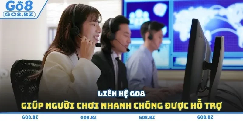 Liên hệ Go8 giúp người chơi nhanh chóng được hỗ trợ