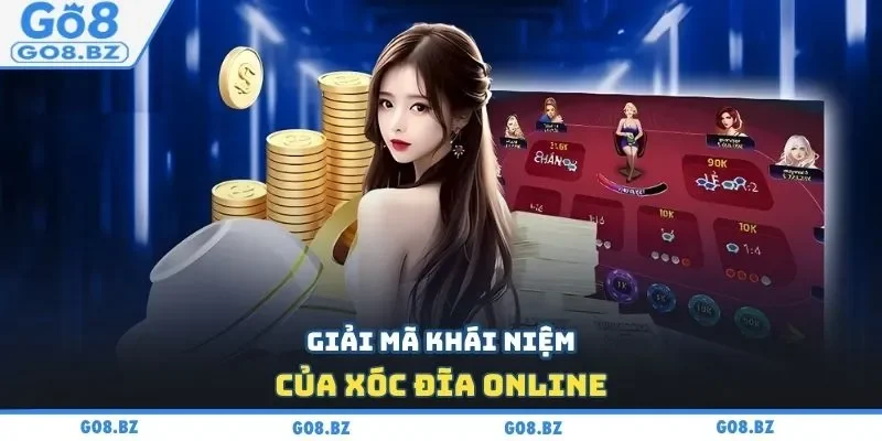 Giải mã khái niệm của xóc đĩa online